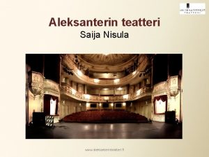 Aleksanterin teatteri Saija Nisula www aleksanterinteatteri fi ALEKSANTERIN