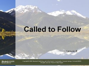Called to Follow Lesson 6 Copyright 2020 Standard