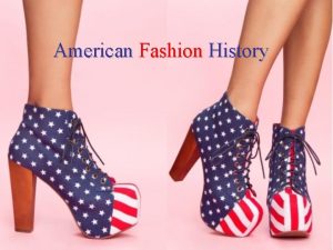 American Fashion History Where fashion began France considered