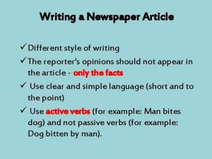 Writing a Newspaper Article Different style of writing