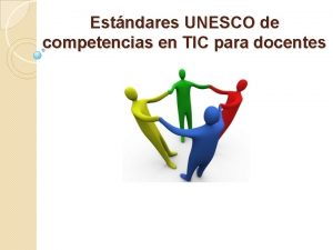 Estndares UNESCO de competencias en TIC para docentes