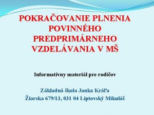 POKRAOVANIE PLNENIA POVINNHO PREDPRIMRNEHO VZDELVANIA V M Informatvny