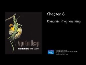 Chapter 6 Dynamic Programming Slides by Kevin Wayne