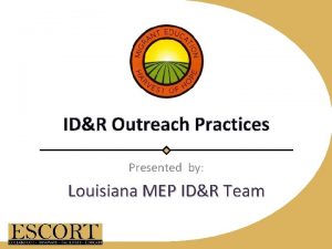 IDR Outreach Practices Presented by Louisiana MEP IDR