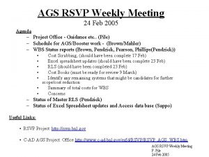 AGS RSVP Weekly Meeting 24 Feb 2005 Agenda