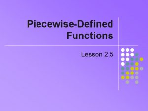 PiecewiseDefined Functions Lesson 2 5 Piecewise Defined Functions