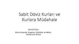 Sabit Dviz Kurlar ve Kurlara Mdahale Kemal Kzlca