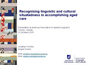 Recognising linguistic and cultural situatedness in accomplishing aged