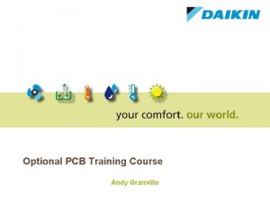 Optional PCB Training Course Andy Granville Optional PCBs
