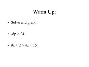 Warm Up Solve and graph 8 p 24