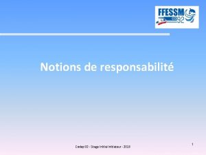 Notions de responsabilit Codep 92 Stage Initial Initiateur