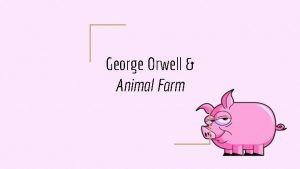 George Orwell Animal Farm Allegory of Animal Farm