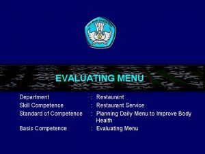EVALUATING MENU Department Skill Competence Standard of Competence