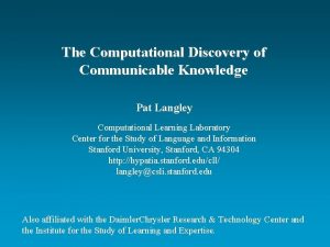 The Computational Discovery of Communicable Knowledge Pat Langley