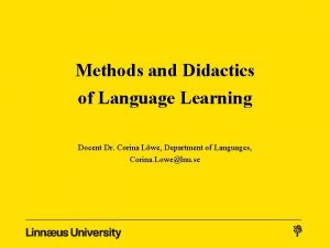 Methods and Didactics of Language Learning Docent Dr