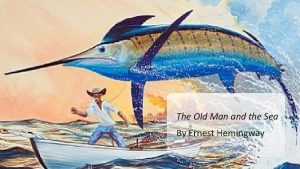 The Old Man and the Sea By Ernest