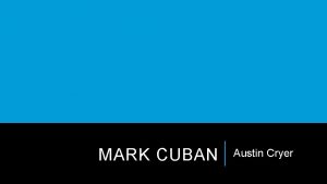 MARK CUBAN Austin Cryer MARK CUBAN REASONINGINTRODUCTION I