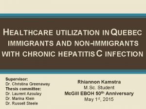 HEALTHCARE UTILIZATION IN QUEBEC IMMIGRANTS AND NONIMMIGRANTS WITH