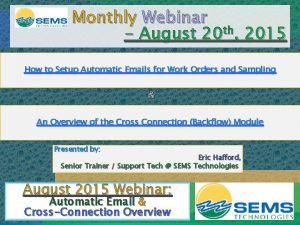 Monthly Webinar August 20 th 2015 How to