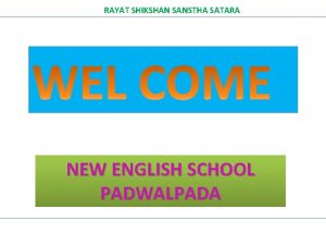RAYAT SHIKSHAN SANSTHA SATARA NEW ENGLISH SCHOOL PADWALPADA
