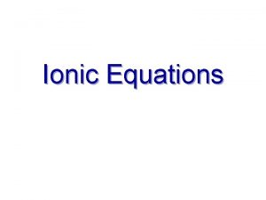 Ionic Equations Net Ionic Equations Ag NO 3