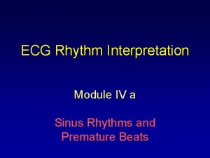 ECG Rhythm Interpretation Module IV a Sinus Rhythms