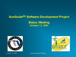 Sun Guide SM Software Development Project Status Meeting
