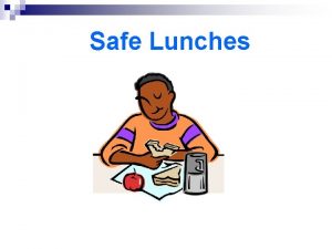 Safe Lunches Why is Food Safety Important Protect