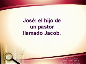 Jos el hijo de un pastor llamado Jacob