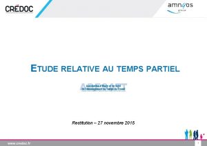 ETUDE RELATIVE AU TEMPS PARTIEL Restitution 27 novembre