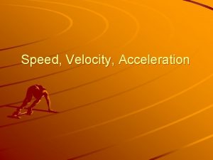 Speed Velocity Acceleration Rate A rate measures the