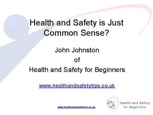 Health and Safety is Just Common Sense Johnston