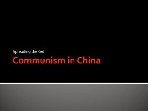 Spreading the Red Communism in China China goes