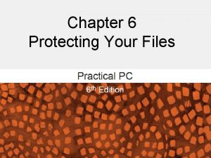 Chapter 6 Protecting Your Files Protecting Your Files