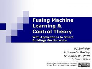 Fusing Machine Learning Control Theory With Applications to
