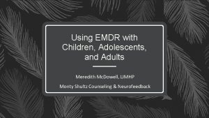 Using EMDR with Children Adolescents and Adults Meredith
