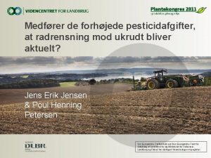 Medfrer de forhjede pesticidafgifter at radrensning mod ukrudt