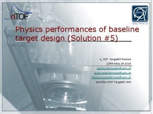 Physics performances of baseline target design Solution 5