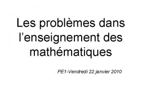 Les problmes dans lenseignement des mathmatiques PE 1