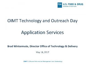 OIMT Technology and Outreach Day Application Services Brad