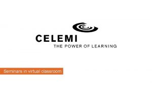 Seminars in virtual classroom Celemi Virtual Classroom Solutions