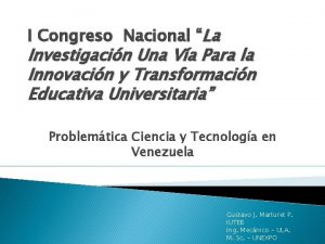 I Congreso Nacional La Investigacin Una Va Para