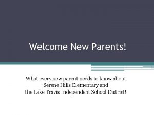 Welcome New Parents What every new parent needs