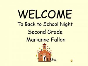 WELCOME To Back to School Night Second Grade