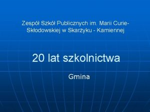 Zesp Szk Publicznych im Marii Curie Skodowskiej w