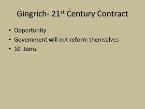 Gingrich 21 st Century Contract Opportunity Government will