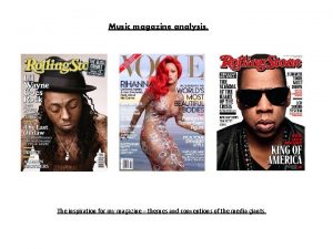 Music magazine analysis The inspiration for my magazine