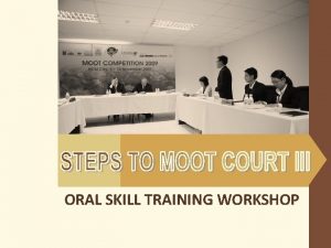 ORAL SKILL TRAINING WORKSHOP www themegallery com CONTENT
