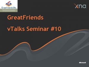 Great Friends v Talks Seminar 10 XNA Game