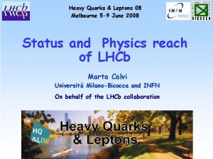 Heavy Quarks Leptons 08 Melbourne 5 9 June